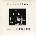 Foster & Lloyd - Faster And Llouder