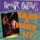 Frantic Flintstones - Take A Hike!!!