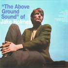 Jake Holmes - The Above Ground Sound Of Jake Holmes (Vinyl)