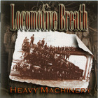 Locomotive Breath - Heavy Machinery