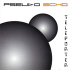 Pseudo Echo - Teleporter CD1