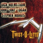 Rick Holmstrom - Twist-O-Lettz