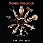 Sonny Sharrock - Ask The Ages (Remastered 2015)