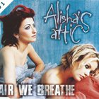 Alisha's Attic - Air We Breathe (CDS 1)