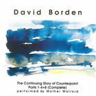 David Borden - The Continuing Story Of Counterpoint Parts 1-4+8