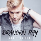 Brandon Ray - Small Talkin' (CDS)