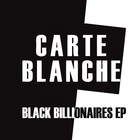 Carte Blanche - Black Billionaires (EP)