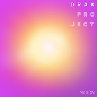 Drax Project - Noon (EP)
