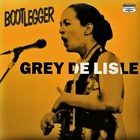 Grey Delisle - Bootlegger Vol. 1