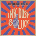 The Brothers Comatose - Ink, Dust & Luck