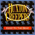 Huxton Creepers - Keep To The Beat