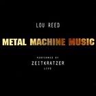 Zeitkratzer - Metal Machine Music Live