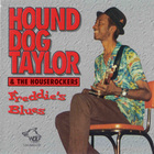 Hound Dog Taylor - Freddie's Blues