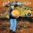 John McCutcheon - John Mccutcheon's Four Seasons: Autumnsongs