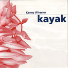 Kenny Wheeler - Kayak