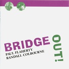 Paul Flaherty - Bridge Out! (With Randall Colbourne)