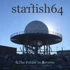 Starfish64 - The Future In Reverse