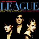 The Human League - Don't You Want Me - The Collection