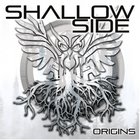 Shallow Side - Origins