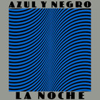 Azul Y Negro - La Noche (Vinyl)