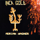 Adrian Wagner - Inca Gold