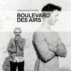 Boulevard Des Airs - Je Me Dis Que Toi Aussi (CDS)