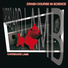 Crash Course In Science - Cardboard Lamb (CDR)