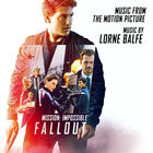 Lorne Balfe - Mission: Impossible - Fallout (Music From The Motion Picture)