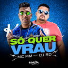 Só Quer Vrau (Feat. DJ RD) (CDS)
