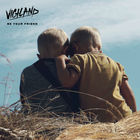 Vigiland - Be Your Friend (Feat. Alexander Tidebrink) (CDS)
