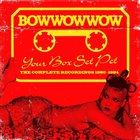 Bow Wow Wow - Your Box Set Pet (The Complete Recordings 1980-1984) CD2