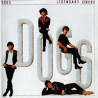Dogs - Legendary Lovers (Reissued 1992)