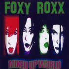 Foxy Roxx - Mixed Up World