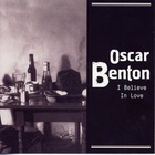 Oscar Benton - I Belive In Love