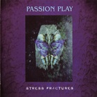 Passion Play - Stress Fractures
