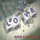 Systems In Blue - She's A Gambler (MCD)