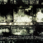 Jeff Greinke - Cities In Fog (Remastered 1998) CD2