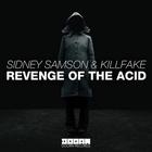 Sidney Samson - Revenge Of The Acid (With Killfake) (CDS)
