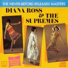 Diana Ross & the Supremes - The Never Before Released Masters