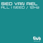 Sied Van Riel - All I Need & 12Hz (EP)