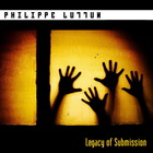 Philippe Luttun - Legacy Of Submission (EP)