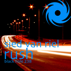 Sied Van Riel - Rush (Incl.Trebbiano Remix) (EP)