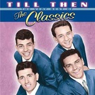 The Classics - Till Then - The Very Best Of The Classics