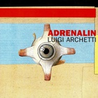 Luigi Archetti - Adrenalin