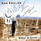 Sam Phillips - World on Sticks