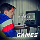 Charlie Parra Del Riego - Games