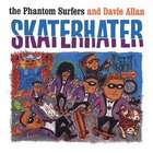 The Phantom Surfers - Skaterhater (Feat. Davie Allan)