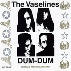 The Vaselines - Dum Dum (Remixed & Remastered)