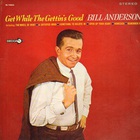 bill anderson - Get While The Gettin's Good (Vinyl)