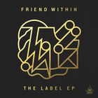 Friend Within - The Label (EP)